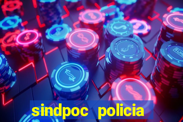 sindpoc policia civil bahia